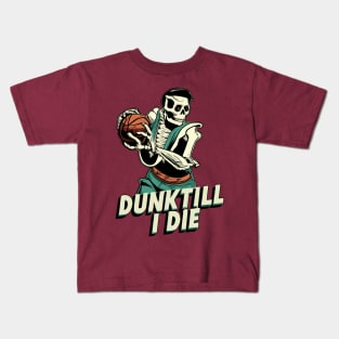Dunk Till I Die Funny Skeleton Basketball Vintage Retro Kids T-Shirt